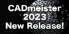 CADmeister 2023 New Release!