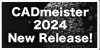 CADmeister 2024 New Release!