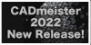 CADmeister 2022 New Release!